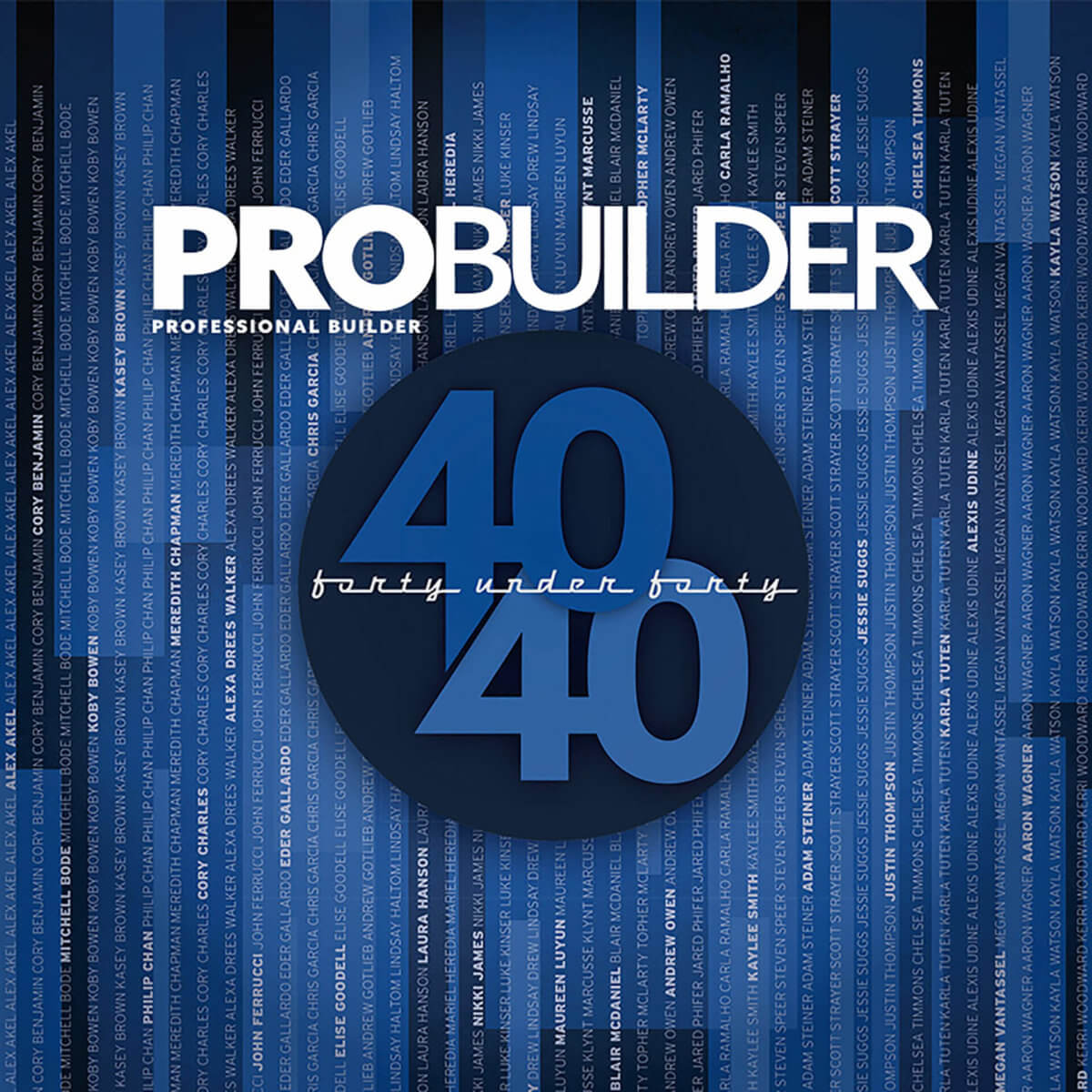 The blue and black graphic features "Pro Builder" prominently at the top, with "40 under 40" boldly showcased in the center. Vertical lines of names surround it, highlighting industry trailblazers like Akel Homes.